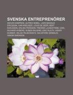 Svenska Entrepren Rer: Ingvar Kamprad, A di K. Lla Wikipedia edito da Books LLC, Wiki Series