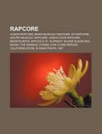 Rapcore: Album Rapcore, Brani Musicali R di Fonte Wikipedia edito da Books LLC, Wiki Series