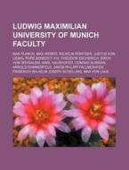 Ludwig Maximilian University Of Munich F di Source Wikipedia edito da Books LLC, Wiki Series