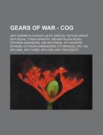 Gears Of War - Cog: 25th Sherrith Cavalr di Source Wikia edito da Books LLC, Wiki Series