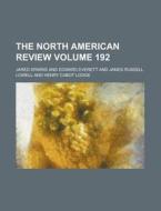 The North American Review Volume 192 di Jared Sparks edito da Rarebooksclub.com