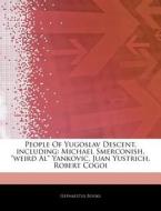 People Of Yugoslav Descent, Including: M di Hephaestus Books edito da Hephaestus Books
