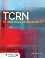 Tcrn Certification Review di Ann J. Brorsen edito da JONES & BARTLETT PUB INC