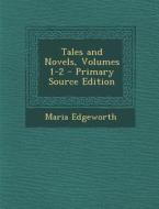 Tales and Novels, Volumes 1-2 di Maria Edgeworth edito da Nabu Press