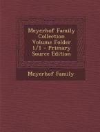 Meyerhof Family Collection Volume Folder 1/1 - Primary Source Edition di Meyerhof Family edito da Nabu Press