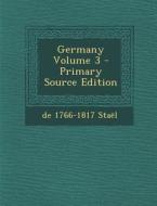 Germany Volume 3 di De 1766-1817 Stael edito da Nabu Press