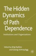 The Hidden Dynamics of Path Dependence edito da Palgrave Macmillan