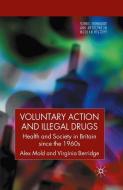 Voluntary Action and Illegal Drugs di V. Berridge, A. Mold edito da Palgrave Macmillan UK