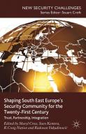 Shaping South East Europe's Security Community for the Twenty-First Century edito da Palgrave Macmillan