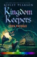 Kingdom Keepers VI: Dark Passage di Ridley Pearson edito da DISNEY-HYPERION