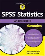 SPSS Statistics Workbook For Dummies di Jesus Salcedo, Keith McCormick edito da Wiley