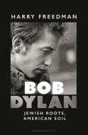 Bob Dylan di Harry Freedman edito da Bloomsbury Publishing PLC