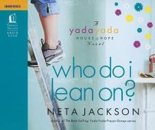Who Do I Lean On? di Neta Jackson edito da Tommy Nelson