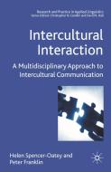 Intercultural Interaction: A Multidisciplinary Approach to Intercultural Communication di H. Spencer-Oatey, Peter Franklin edito da SPRINGER NATURE