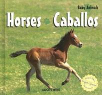 Horses/Caballos di Alice Twine edito da Editorial Buenas Letras