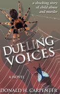 Dueling Voices di Donald H. Carpenter edito da Xlibris