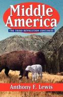 Middle America di Anthony F. Lewis edito da Booksurge Publishing