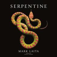 Serpentine di Mark Laita edito da Abrams