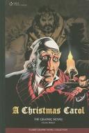 A Christmas Carol: The Graphic Novel di Sean Michael Wilson, Charles Dickens edito da Lucent Books