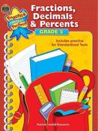 Fractions, Decimals & Percents, Grade 5 di Robert W. Smith edito da TEACHER CREATED RESOURCES