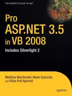 Pro ASP.NET 3.5 in VB 2008 di Matthew MacDonald, Mario Szpuszta, Vidya Vrat Agarwal edito da APress
