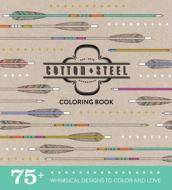 Cotton + Steel Coloring Book di Krause edito da F&w Publications Inc