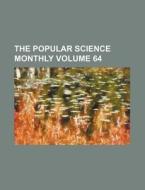 The Popular Science Monthly Volume 64 di Books Group edito da Rarebooksclub.com