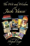 The Wit and Wisdom of Jack Vance * di Miguel Lugo edito da AuthorHouse