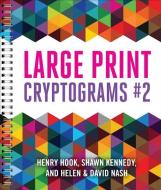 Large Print Cryptograms #2 di Helen Nash, David Nash, Shawn Kennedy edito da PUZZLEWRIGHT