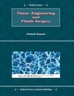Tissue Engineering and Plastic Surgery di Edoardo Raposio edito da Lulu.com