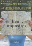 The Theory of Opposites di Allison Winn Scotch edito da Brilliance Audio