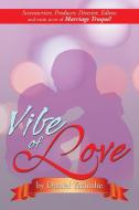 Vibe Of Love di Daniel Yacinthe edito da Xlibris Corporation