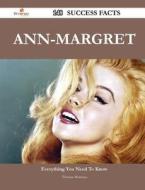 Ann-margret 148 Success Facts - Everything You Need To Know About Ann-margret di Thomas Montoya edito da Emereo Publishing