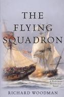 The Flying Squadron: #11 a Nathaniel Drinkwater Novel di Richard Woodman edito da MCBOOKS PR