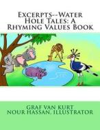 Excerpts--Water Hole Tales: A Rhyming Values Book di Graf Van Kurt edito da Createspace