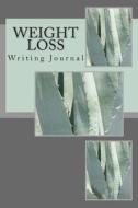 Weight Loss Writing Journal di Shirlene E. Davis edito da Createspace