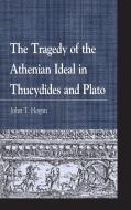 Tragedy Athenian Ideal Thucydicb di John T. Hogan edito da Rowman & Littlefield