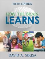 How the Brain Learns di David A. Sousa edito da Sage Publications Ltd.