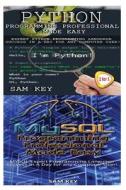 Python Programming Professional Made Easy & MySQL Programming Professional Made Easy di Sam Key edito da Createspace Independent Publishing Platform