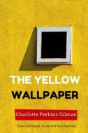 The Yellow Wallpaper: Color Illustrated, Formatted for E-Readers di Charlotte Perkins Gilman edito da Createspace