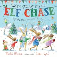 We're Going On An Elf Chase di Martha Mumford edito da Bloomsbury Publishing Plc