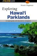 Exploring Hawaii's Parklands di Marnie Hagmann edito da Rowman & Littlefield