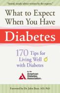 What to Expect When You Have Diabetes: 170 Tips for Living Well with Diabetes di American Diabetes Associa edito da GOOD BOOKS