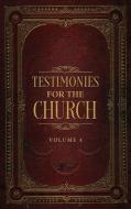 Testimonies for the Church Volume 4 di Ellen G. White edito da Waymark Books