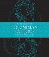 Polynesian Tattoos: 42 Modern Tribal Designs to Color and Explore di Roberto Gemori edito da SHAMBHALA
