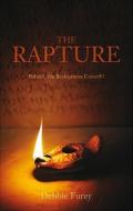 The Rapture di Debbie Furey edito da Tate Publishing & Enterprises