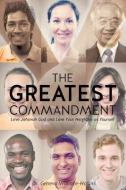 The Greatest Commandment di Geneva Wallace-Hollins edito da XULON PR