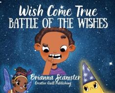 Wish Come True di Brianna Seamster edito da Creative Quill Publishing