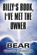 Billy's Book, I've Met The Owner di Greg Bear edito da America Star Books