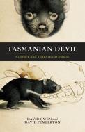Tasmanian Devil: A Unique and Threatened Animal di David Owen, David Pemberton edito da ALLEN & UNWIN